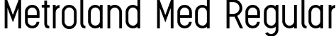 Metroland Med Regular font - Metroland Medium.otf