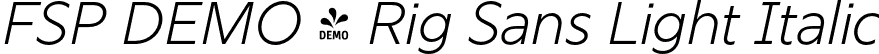 FSP DEMO - Rig Sans Light Italic font - Fontspring-DEMO-rigsans-lightitalic.otf