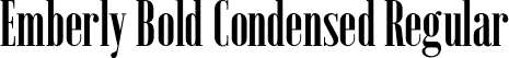 Emberly Bold Condensed Regular font - Emberly-BoldCondensed.otf