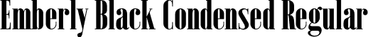 Emberly Black Condensed Regular font - Emberly-BlackCondensed.otf