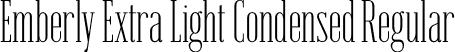 Emberly Extra Light Condensed Regular font - Emberly-ExtraLightCondensed.otf