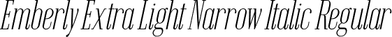 Emberly Extra Light Narrow Italic Regular font - Emberly-ExtraLightNarrowItalic.ttf