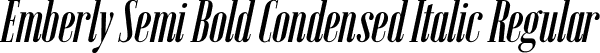 Emberly Semi Bold Condensed Italic Regular font - Emberly-SemiBoldCondensedItalic.ttf