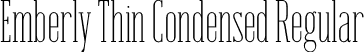 Emberly Thin Condensed Regular font - Emberly-ThinCondensed.otf