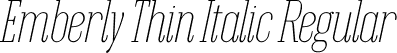 Emberly Thin Italic Regular font - Emberly-ThinItalic.ttf