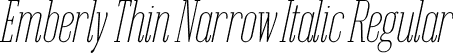 Emberly Thin Narrow Italic Regular font - Emberly-ThinNarrowItalic.ttf