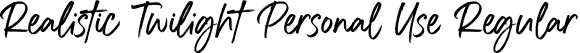 Realistic Twilight Personal Use Regular font - RealisticTwilightPersonalUse-3z5z8.otf