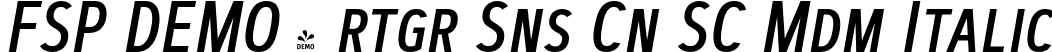 FSP DEMO - rtgr Sns Cn SC Mdm Italic font - Fontspring-DEMO-artegra_sans-condensed-sc-500-medium-italic.otf