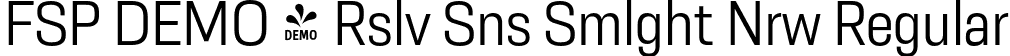 FSP DEMO - Rslv Sns Smlght Nrw Regular font - Fontspring-DEMO-resolve-semilightnrw.otf