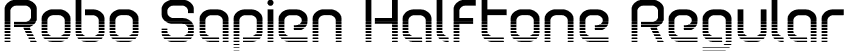 Robo Sapien Halftone Regular font - robosapienhalf.otf