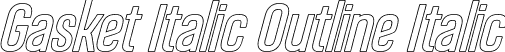 Gasket Italic Outline Italic font - Gasket-Italic Outline.otf