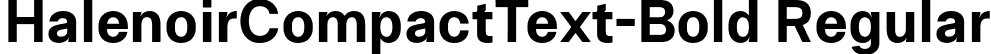 HalenoirCompactText-Bold Regular font - HalenoirCompactText-Bold.otf