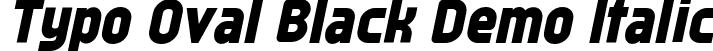 Typo Oval Black Demo Italic font - Typo Oval Black Italic Demo.otf