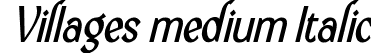 Villages medium Italic font - Villages medium iitalic.ttf