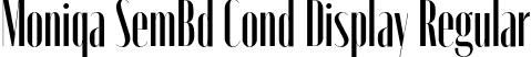 Moniqa SemBd Cond Display Regular font - Moniqa-SemBdCondDisplay.otf