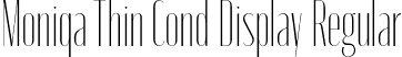 Moniqa Thin Cond Display Regular font - Moniqa-ThinCondensedDisplay.otf