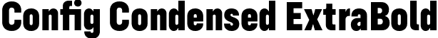 Config Condensed ExtraBold font - ConfigCondensed-ExtraBold.otf