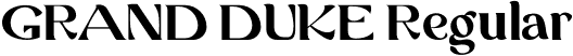 GRAND DUKE Regular font - GRANDDUKE.otf