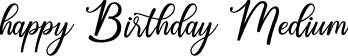 happy Birthday Medium font - happyBirthday.ttf