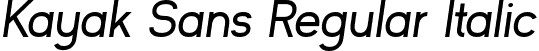 Kayak Sans Regular Italic font - Kayak Sans Regular (Italic).otf